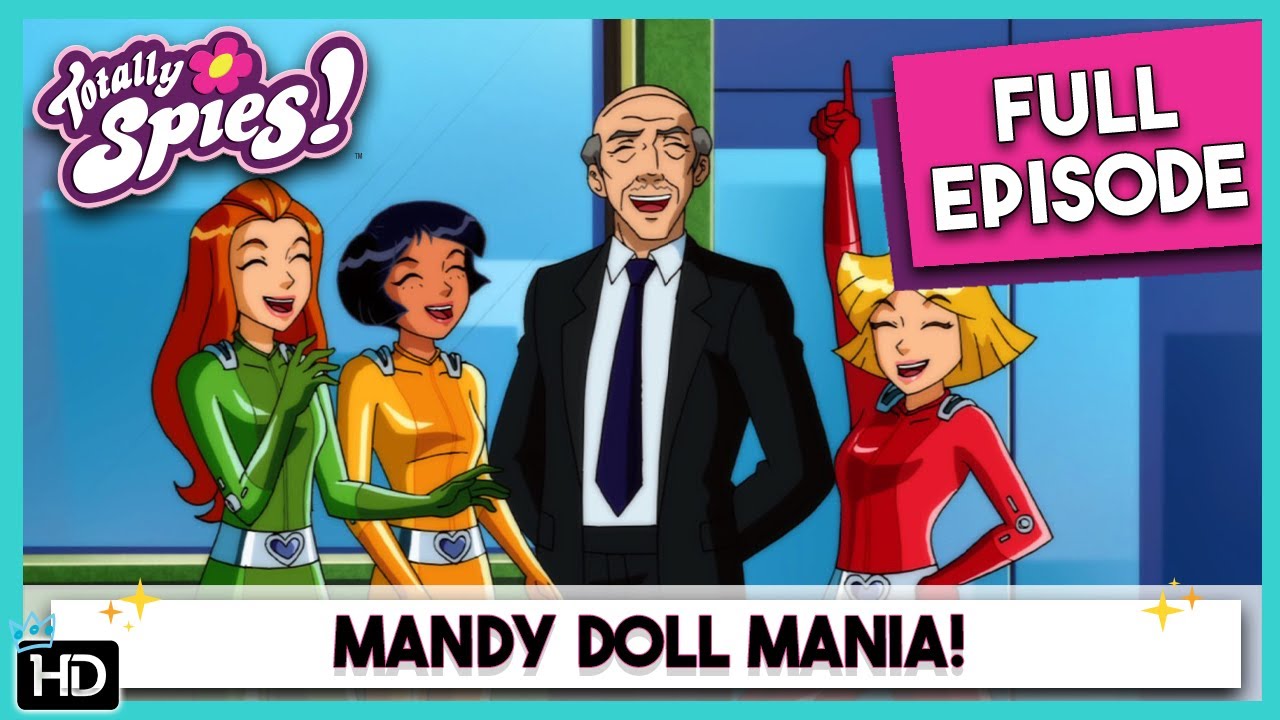 Totally Spies! Season 6 - Episode 12 Mandy Doll Mania! (HD Full Episode)