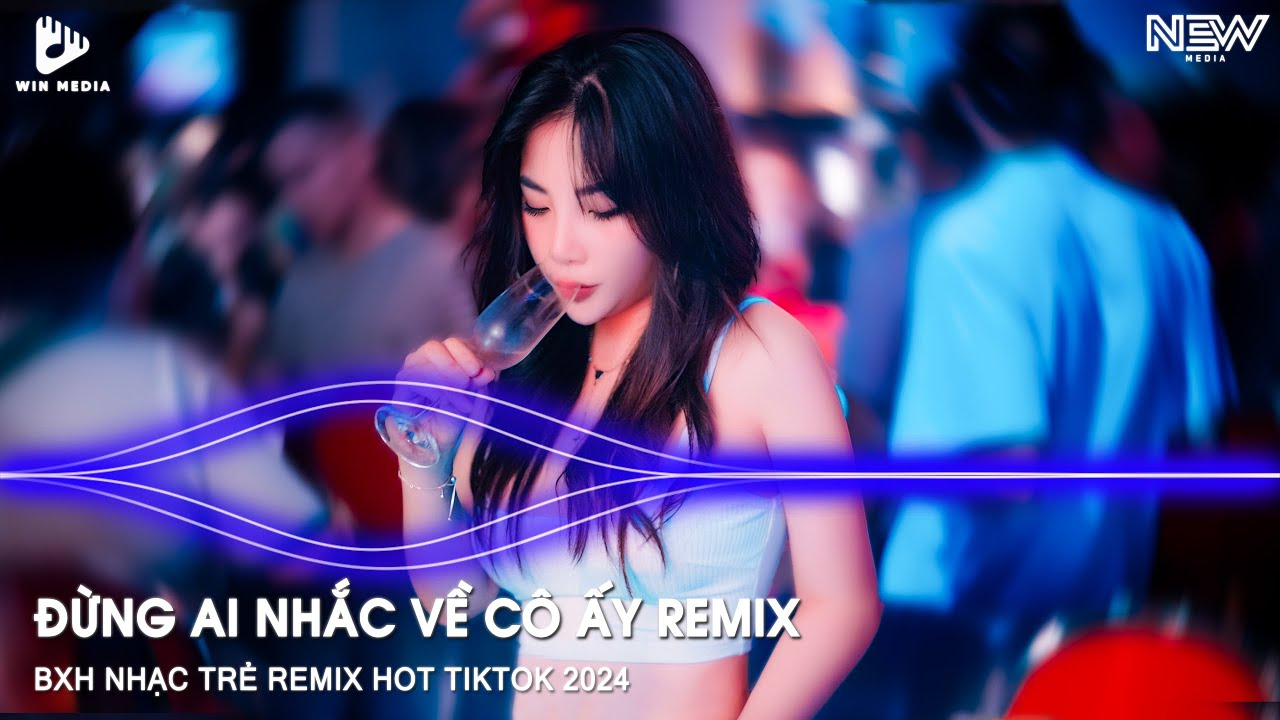 Đừng Ai Nhắc Về Cô Ấy Remix (Huy PT Remix) - Đừng Ai Nhắc Đến Em Một Lời Remix - Nhạc Remix TikTok