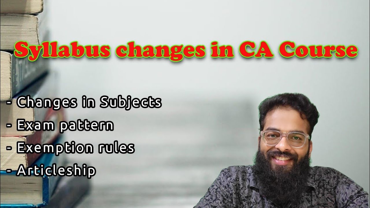Syllabus changes in CA Course - CA Shanil Usman