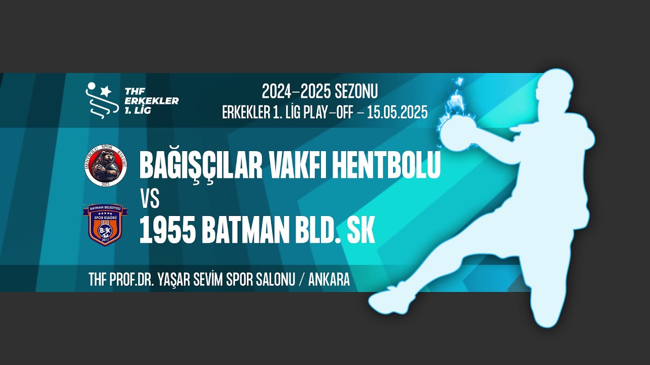 BAĞIŞÇILAR VAKFI HENTBOLU SK - 1955 BATMAN BLD. SK | ERKEKLER 1.LİG PLAY-OFF