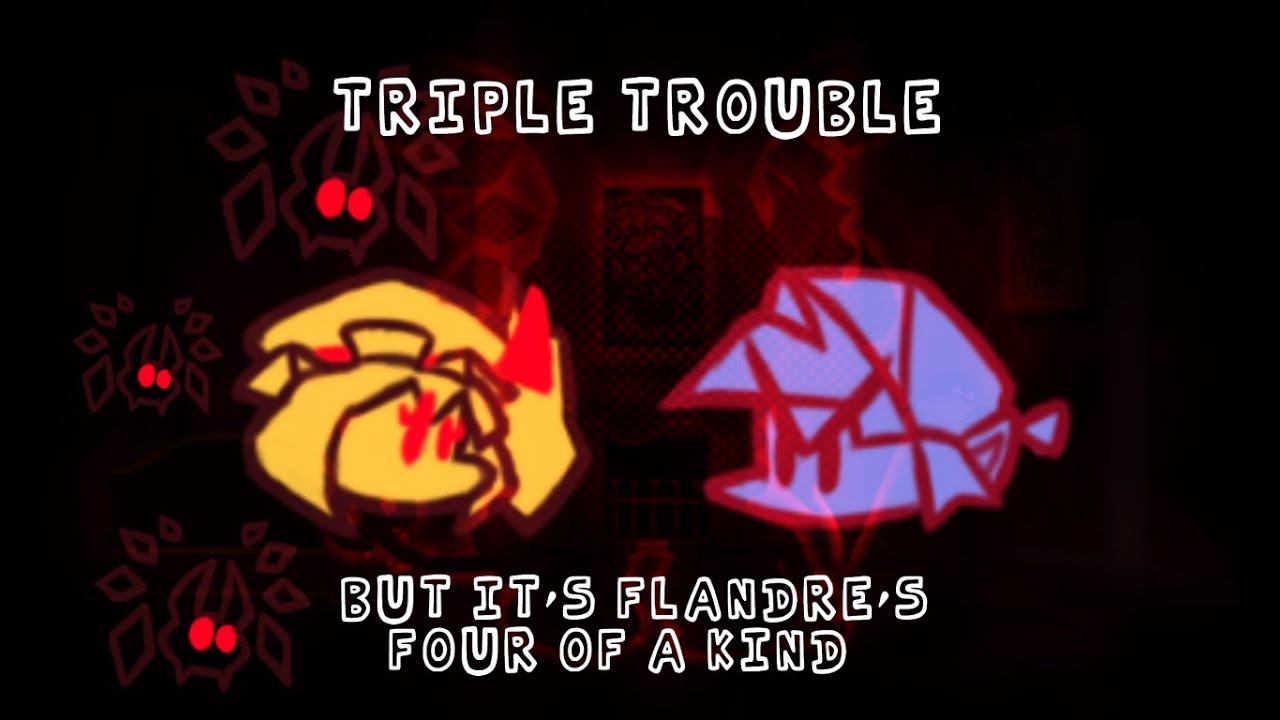 FNF - Triple Trouble, but it's Flandre's Four of a Kind