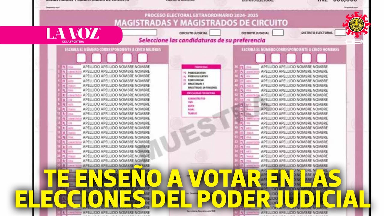 Te enseñamos a votar en las próximas elecciones del Poder Judicial | La Voz de la Frontera