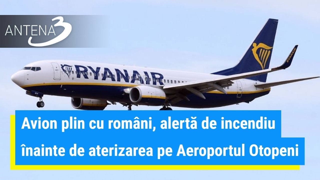 Avion plin cu rom&acirc;ni, alertă de incendiu &icirc;nainte de aterizarea pe Aeroportul Otopeni