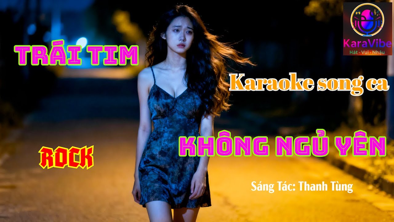TR&Aacute;I TIM KH&Ocirc;NG NGỦ Y&Ecirc;N - Karaoke Song Ca (Duet) @KaraVibe-VN | Beat ROCK Mới Độc Đ&aacute;o v&agrave; Dễ H&aacute;t