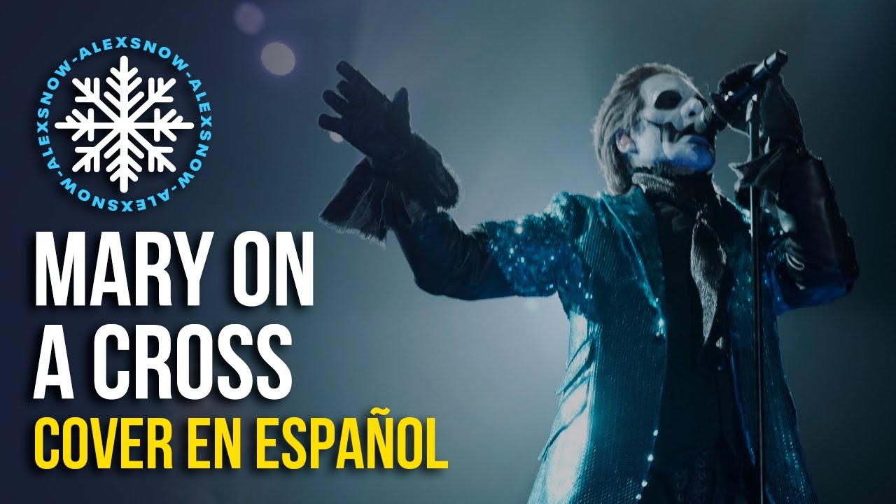 GHOST - MARY ON A CROSS (COVER EN ESPAÑOL) | ALEXSNOW