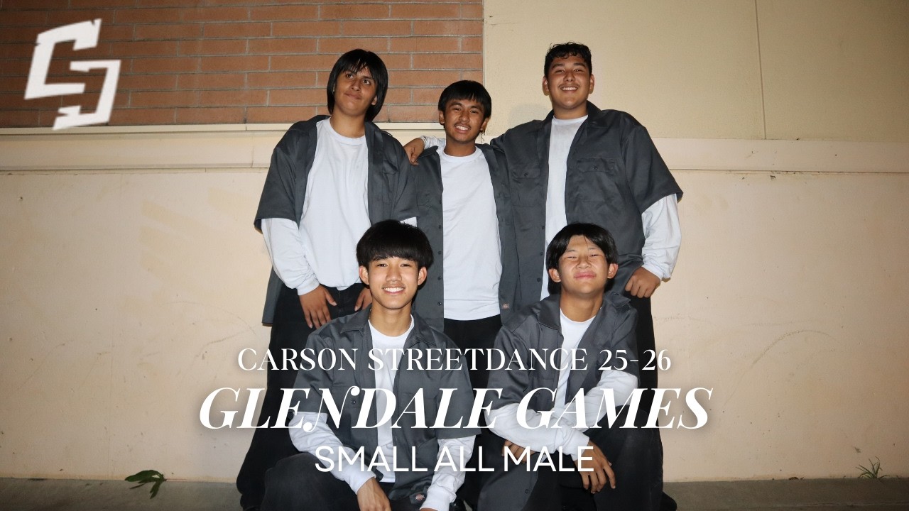 Carson Streetdance 25-26 | Small All Male @ Glendale Games 2026