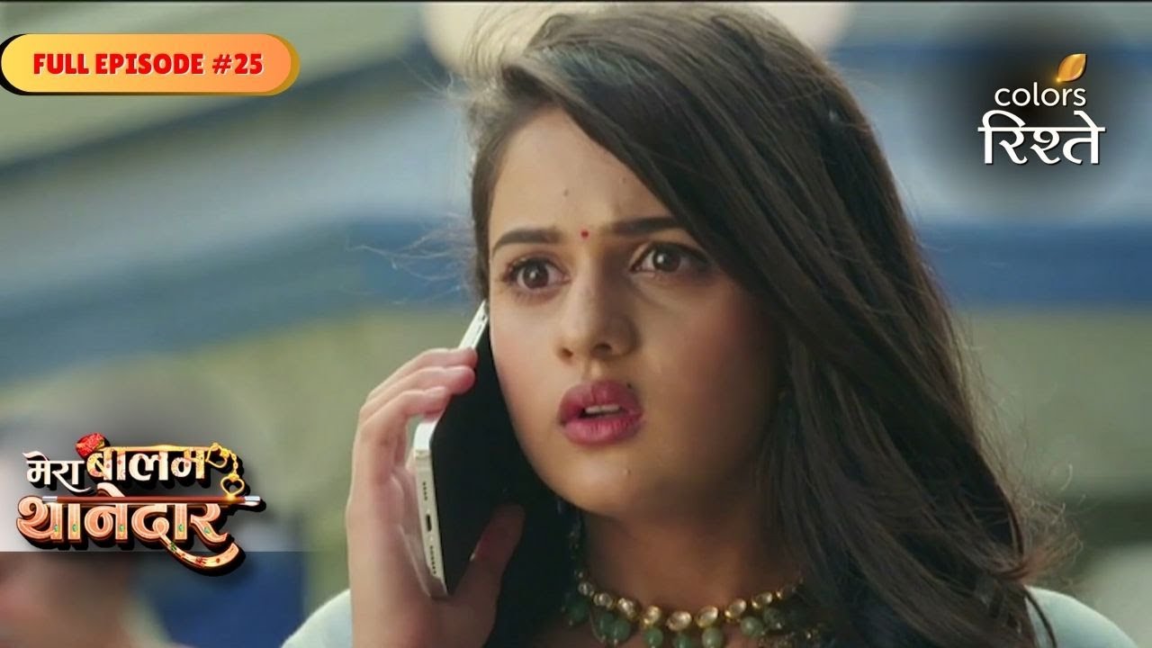 Mera Balam Thanedaar | Bulbul Discovers the Truth! | Full Ep - 25 | Colors Rishtey