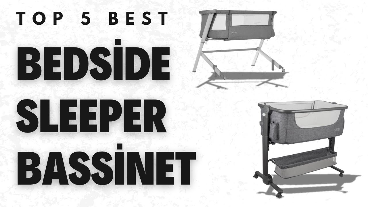 Top 5 Best Bedside Sleeper Bassinet