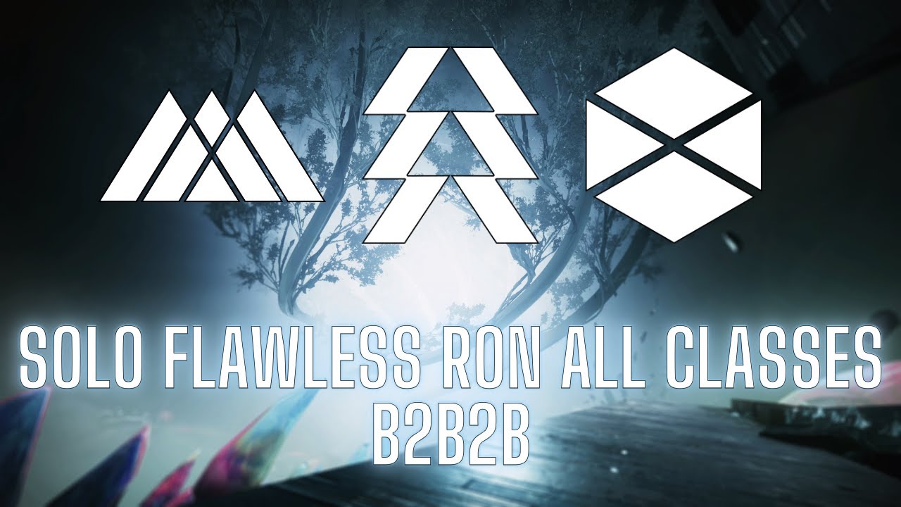 Solo Flawless RoN on all Classes B2B2B (in one sitting)