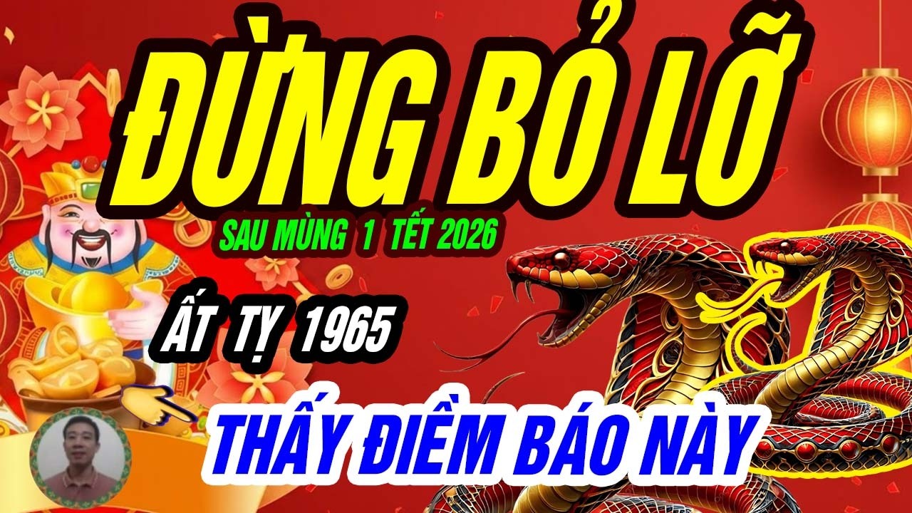 🐍 ẤT TỴ 1965: Đúng sau ngày mùng 1 Tết, THỜI CỦA BẠN ĐẾN – Tiền bạc tăng tốc!