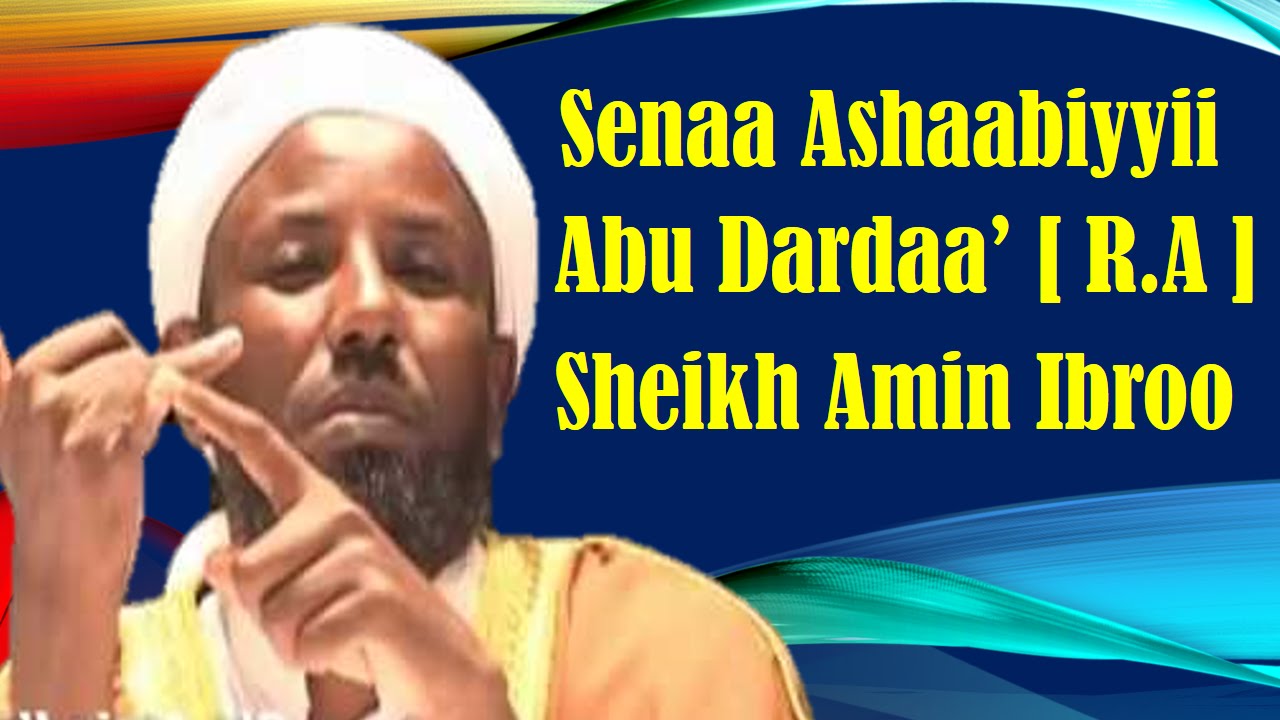 Abu Dardaa'i r.a ~ Sheikh Amin Ibroo