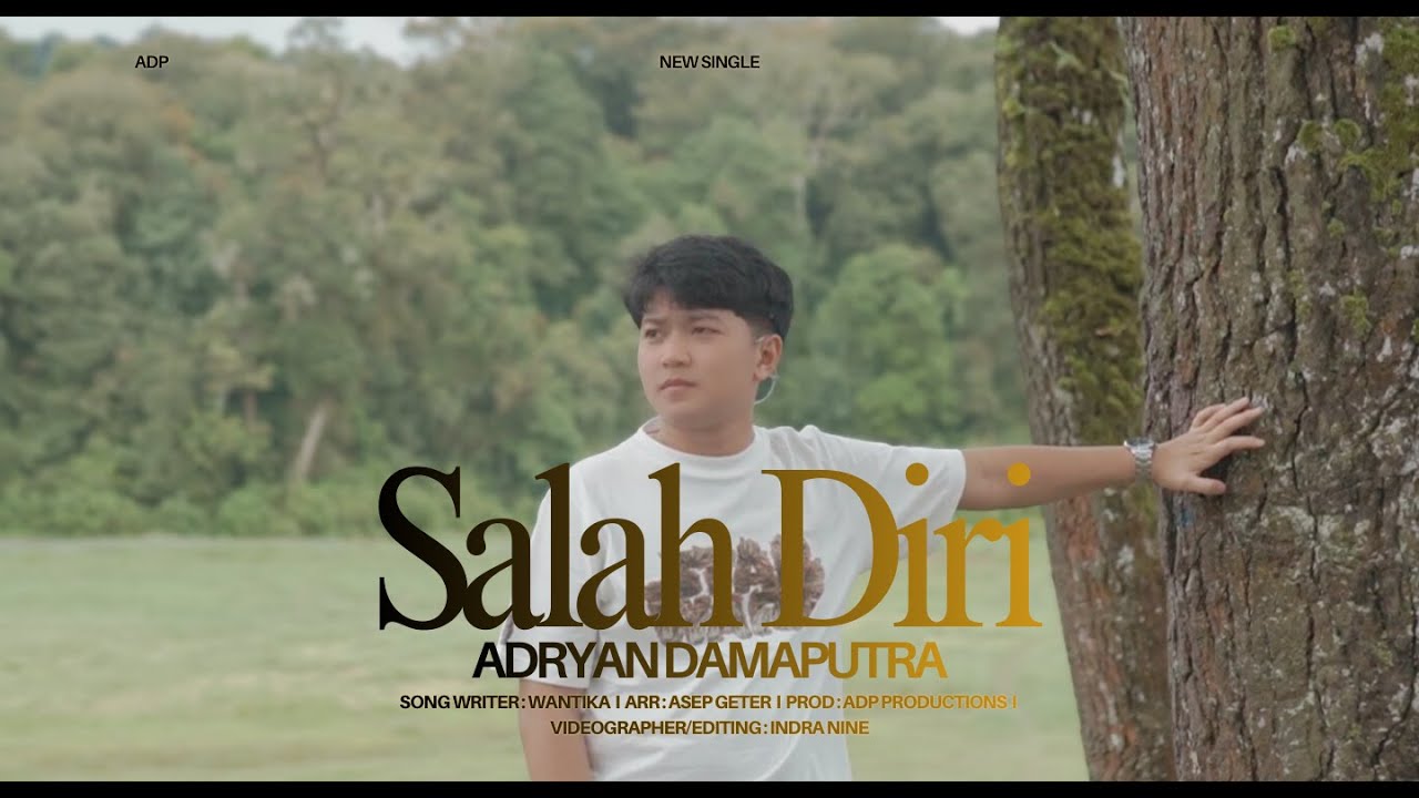 ADRYAN DAMAPUTRA - SALAH DIRI ( OFFICIAL MUSIK VIDEO )