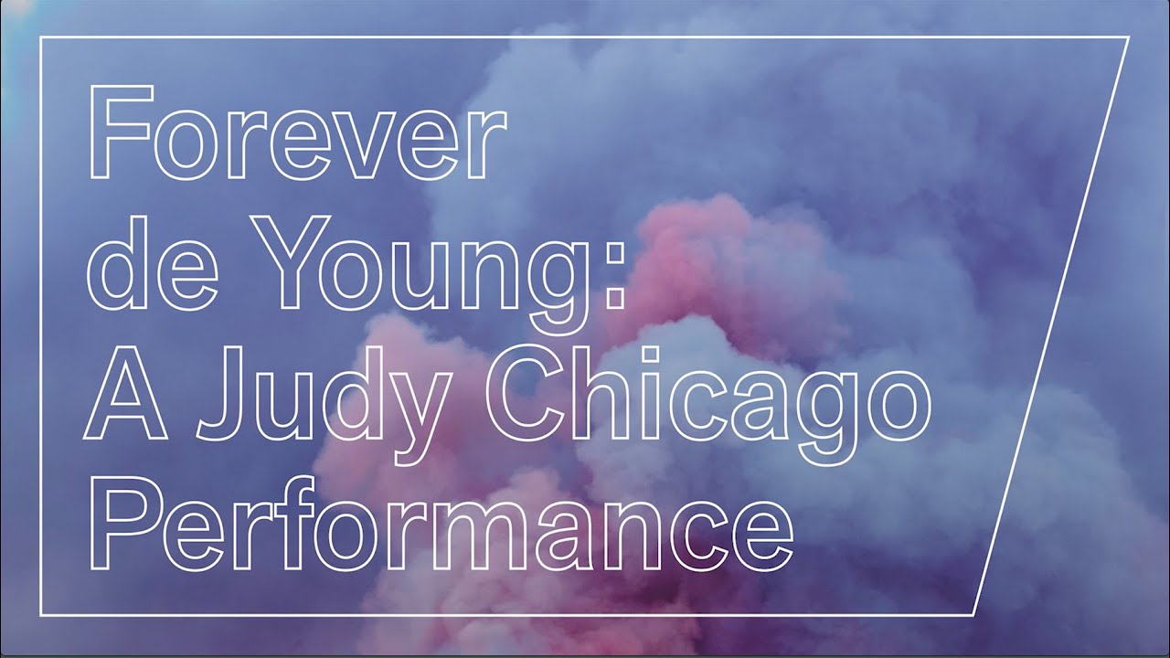 Forever De Young: A Judy Chicago Performance