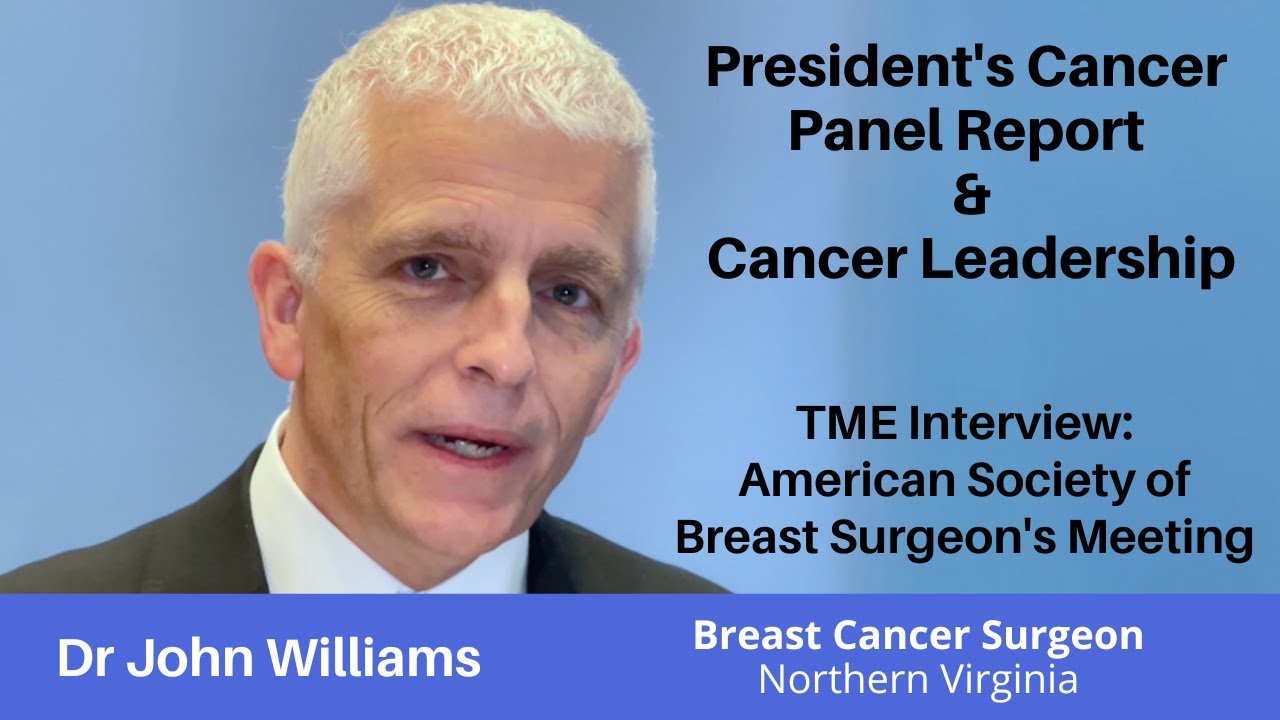 Dr. John Williams - President's Cancer Report & Cancer Leadership - TME Interview