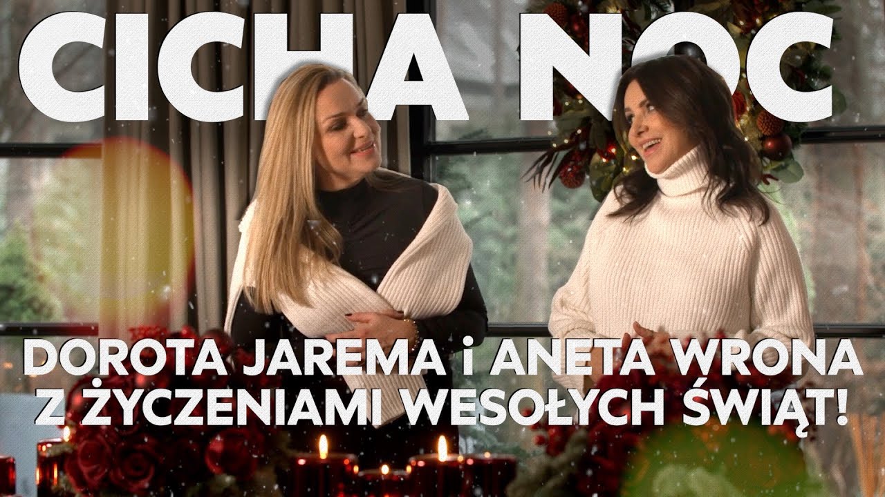 Cicha Noc - najpiękniejsza polska kolęda. Aneta Wrona i Dorota Jarema