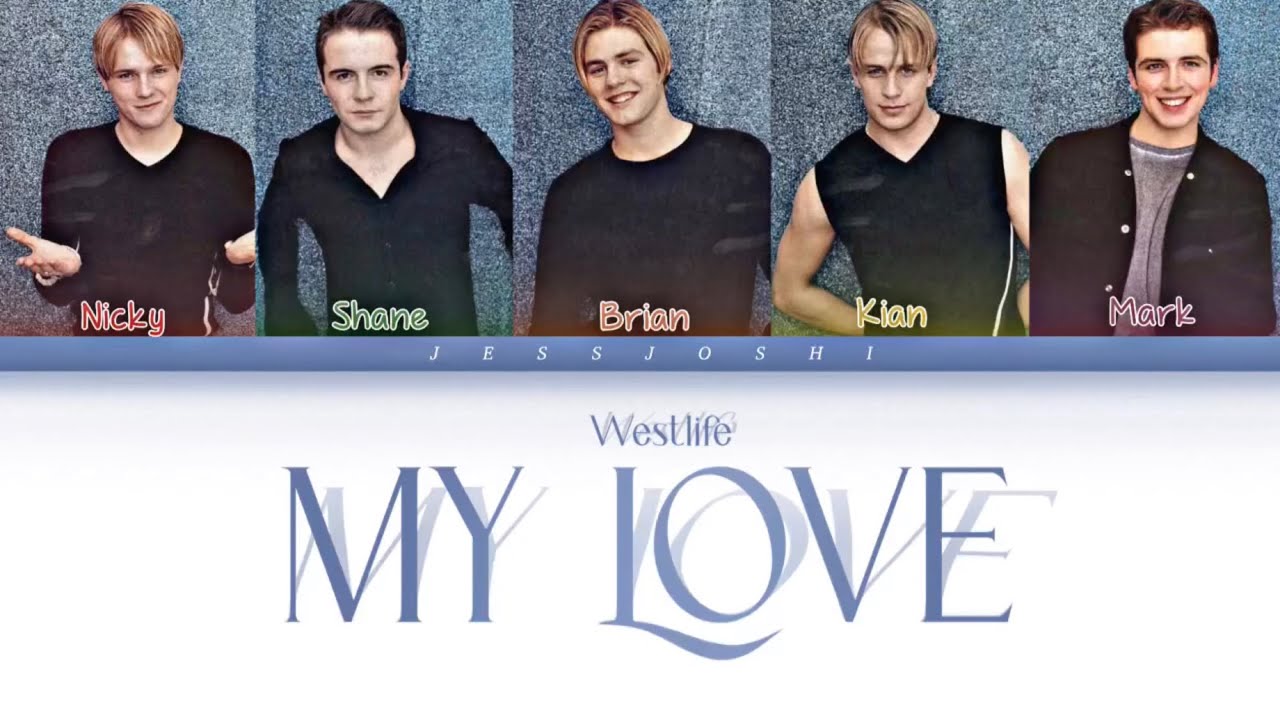 Westlife - My Love (Color Coded Lyrics By Jessjoshi)