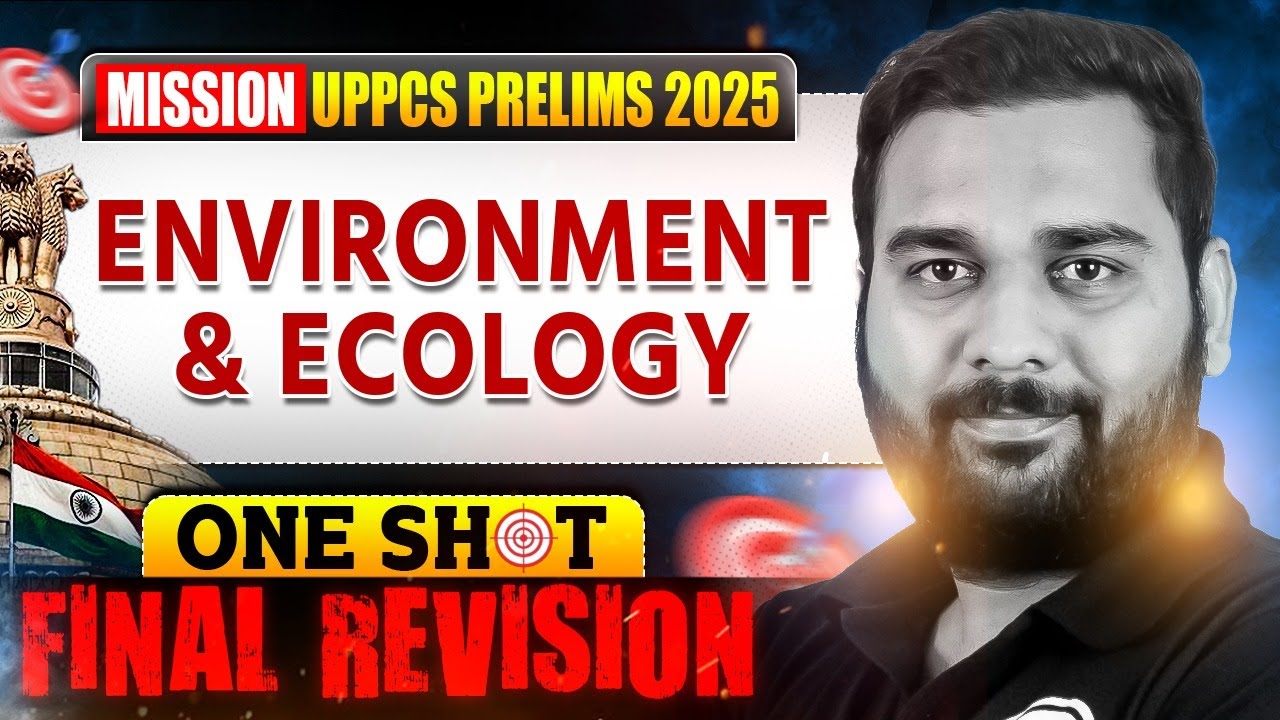 पर्यावरण एवं पारिस्थितिकी तंत्र 🔥| UPPCS prelims 2025 | Environment & Ecology ONESHOT | PW UPPCS