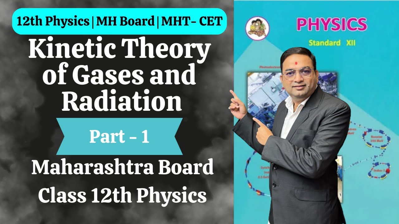 Kinetic Theory of Gases and Radiation | Class 12th Physics | Part 1