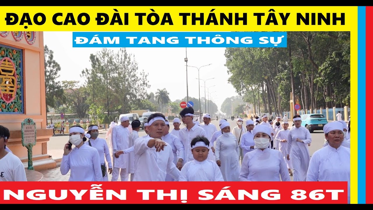 ĐÁM TANG THÔNG SỰ NGUYỄN THỊ SÁNG 86T| ĐẠO CAO ĐÀI#caodaitayninh #cuongtnofficial
