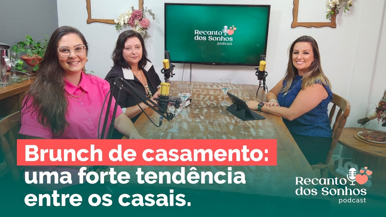 #podcast - Brunch de casamento: uma forte tendência entre os casais.