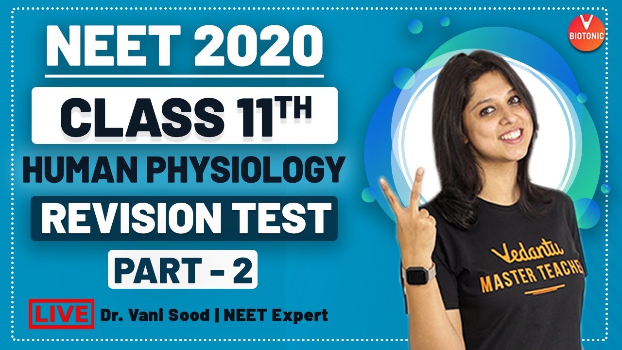 Human Physiology Class 11 NEET Biology Revision Test Part-2 For NEET 2020 By Dr. Vani Sood | Vedantu