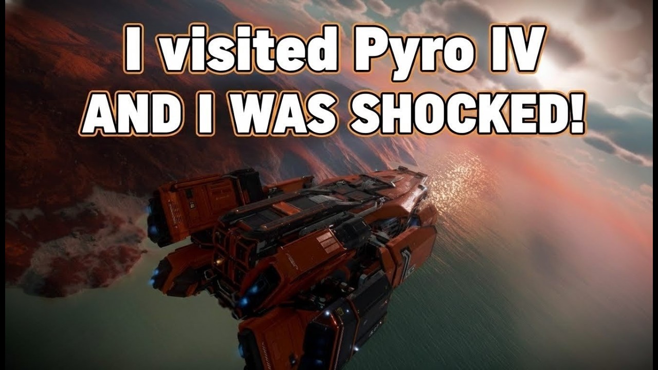 Star Citizen: I visited Pyro IV, and I was shocked!