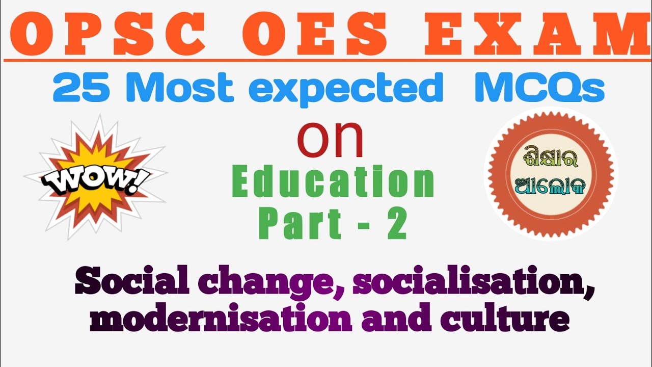Odisha education service question, OES EXAM, MCQs on Socialisation, Modernisation, Culture,