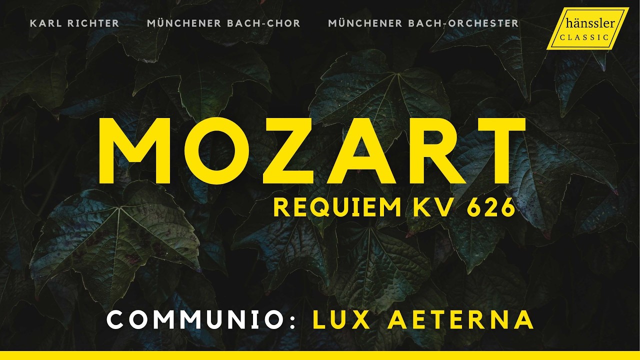 Mozart – Requiem in d‑Moll, KV 626 – XIV. Communio: Lux aeterna