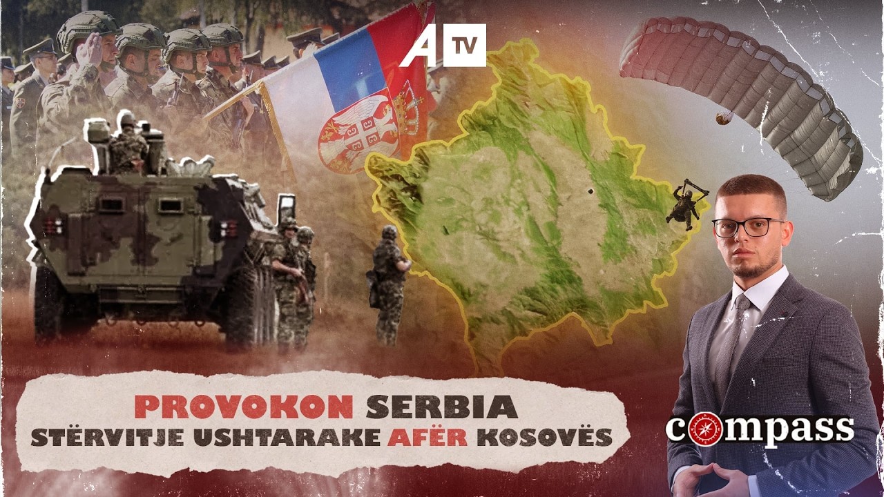 Provokon Serbia, stërvitje ushtarake afër Kosovës - Compass - 18.03.2026 @ATVofficialchannel