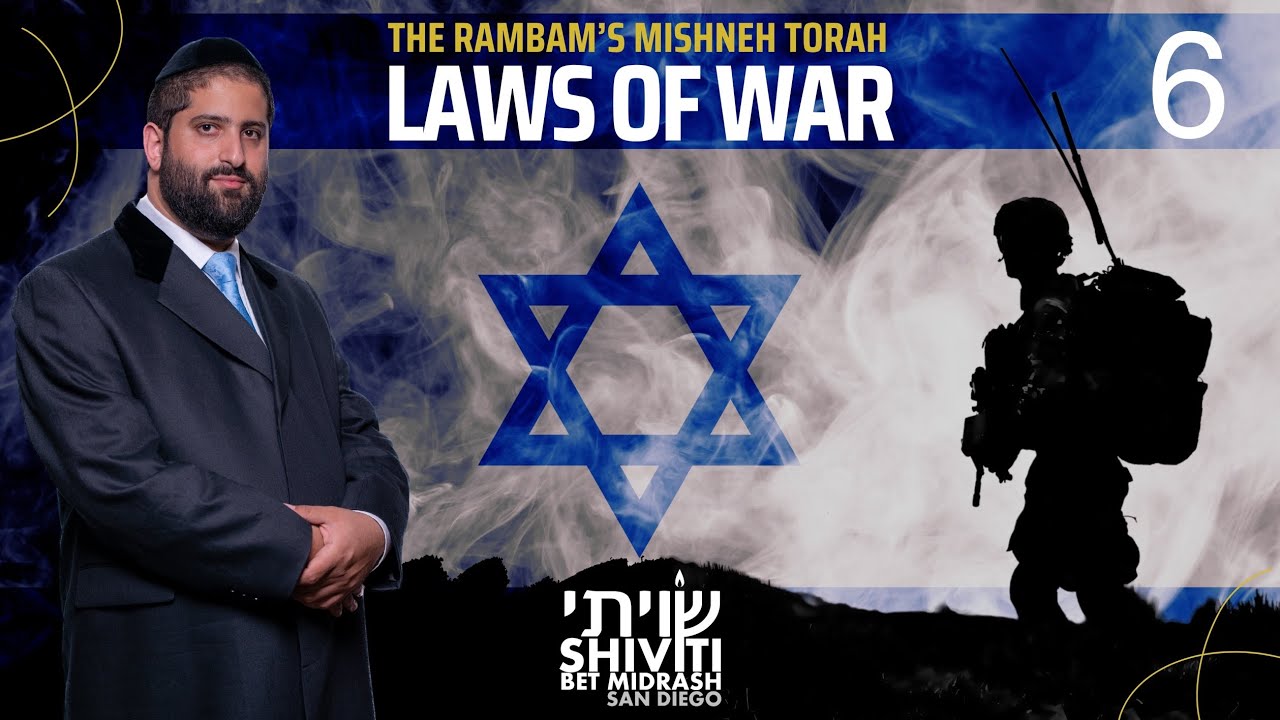 6. Rambam's Laws Of War with Rabbi Yonatan Halevy