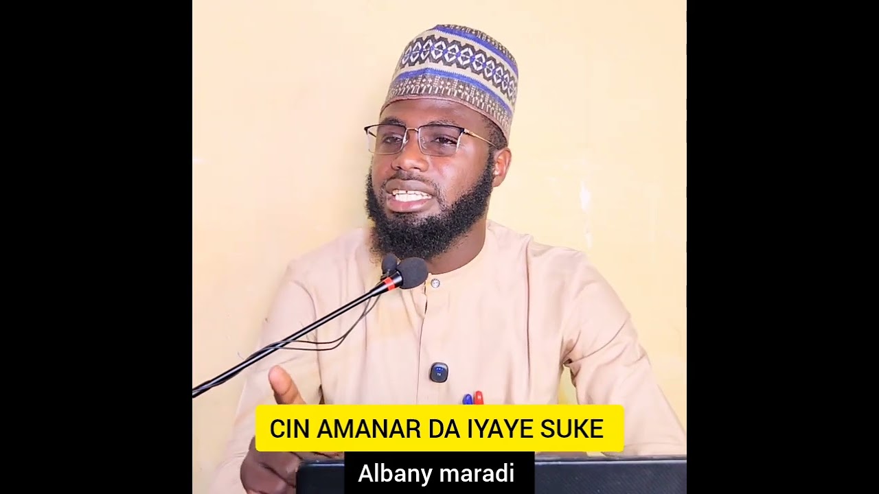 WANAN ITACE HAKIKANIN CIN AMANAR DA IYAYE SUKE AKAN DIYANSU   ALBANY MARADI 