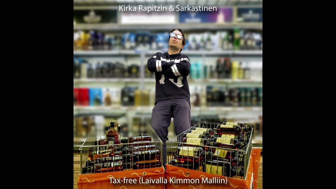 Kirka Rapitzin & Sarkastinen - Tax-free (Laivalla Kimmon Malliin)