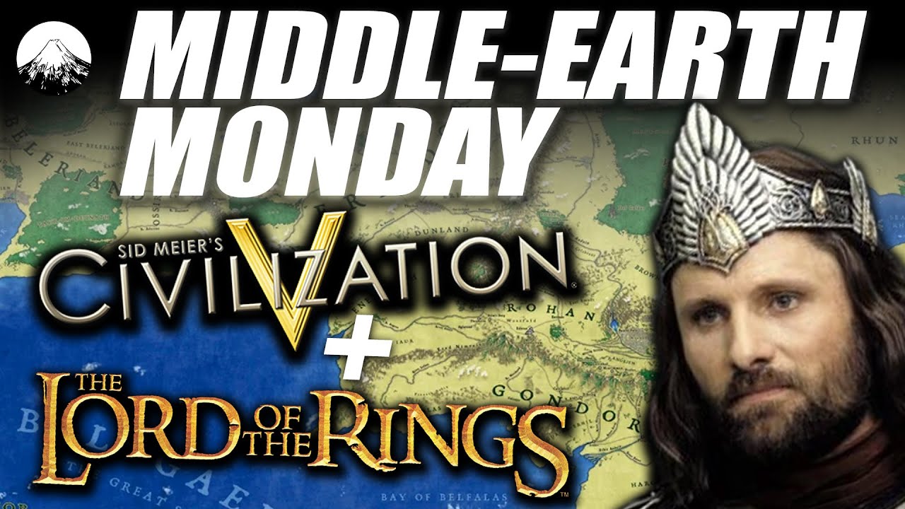 Recreating The Third Age in Civ 5! - Middle Earth Monday(Friday)!