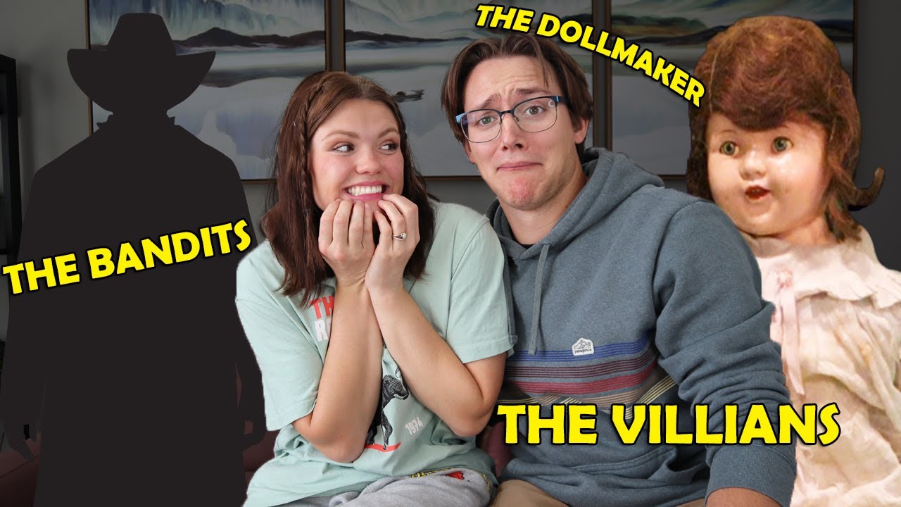 My Husband Reacts to THE BANDITS, THE DOLLMAKER, THE VILLAINS
