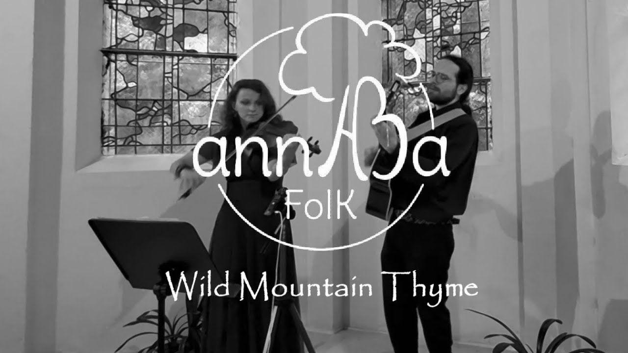Wild Mountain Thyme - Annaba Folk