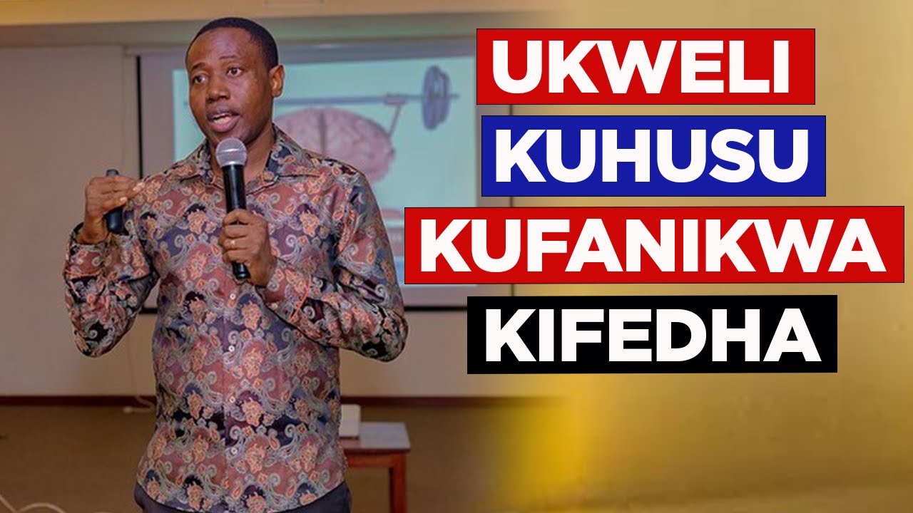 Ukweli Kuhusu Kufanikiwa Kifedha Na Kanuni Zake - Joel Nanauka