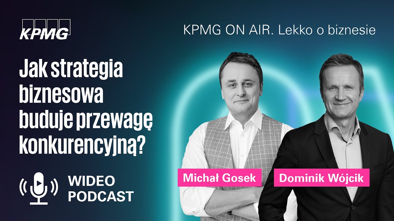 Jak strategia biznesowa buduje przewagę konkurencyjną? | Dominik Wójcik gościem Michała Goska