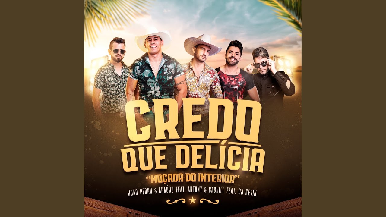 Credo Que Delícia (Moçada do Interior)