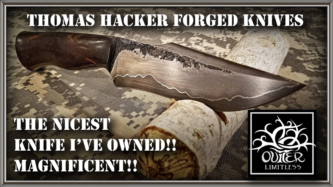 The Nicest Knife I've Owned!!  Thomas Hacker Forged Knives: Magnificent!!!
