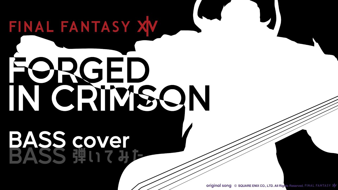 FF XIV Forged in Crimson / Bass cover