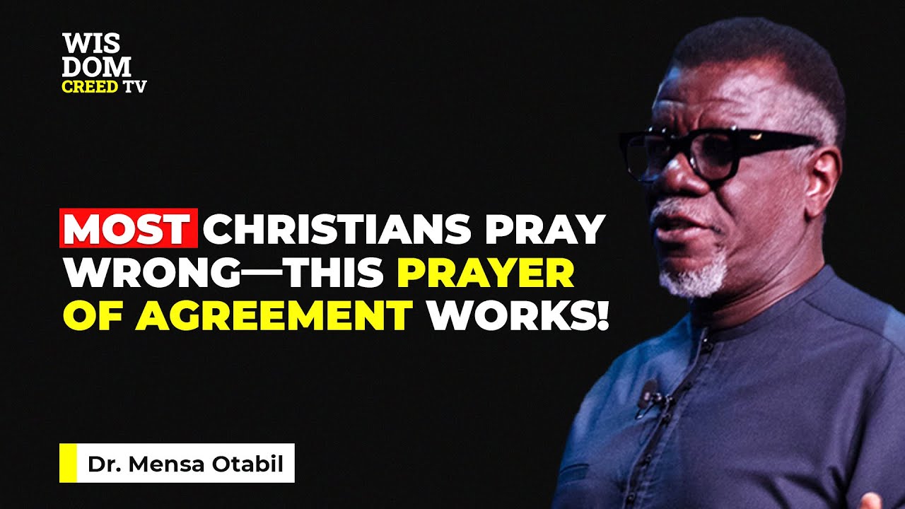 This Kind of Prayer Works Like Magic—Prayer of Agreement Explained! | PASTOR MENSA OTABIL