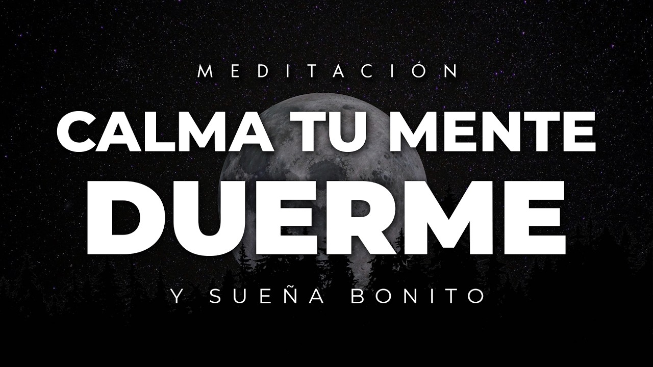 DUERME, CALMA tu Mente y Despierta Feliz 💤