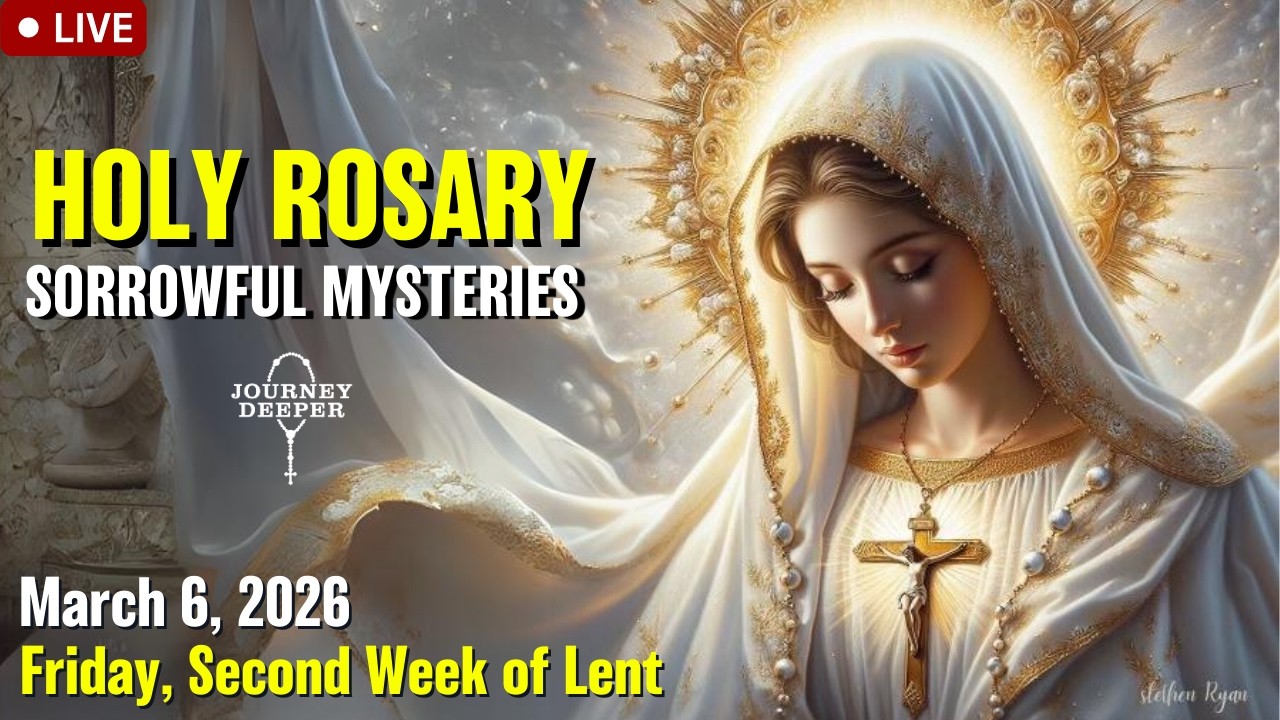 🔴 Rosary Friday Sorrowful Mysteries of the Rosary March 6, 2026 Praying together