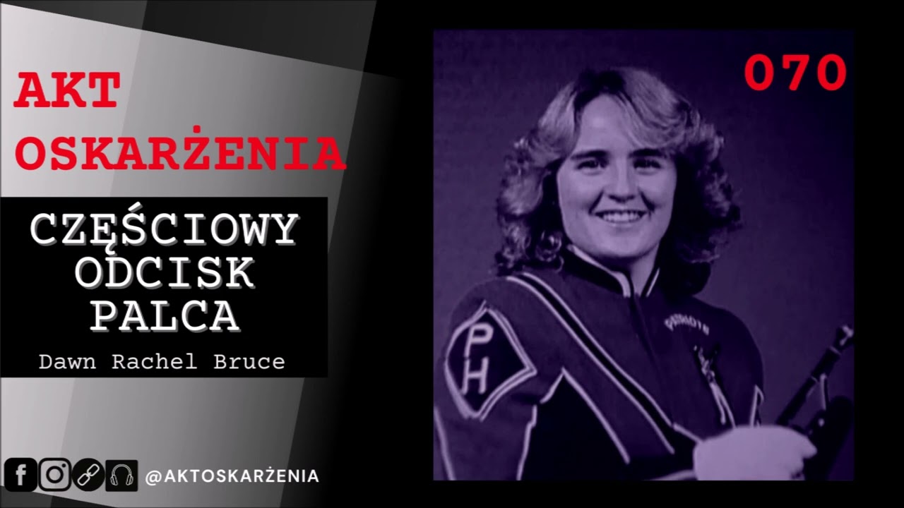 Częściowy odcisk palca - Dawn Rachel Bruce | Akt Oskarżenia