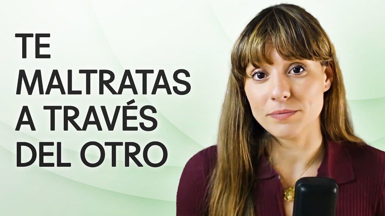 ¿Te maltratas a través del otro? 😐 ↦ Sara Pallarès