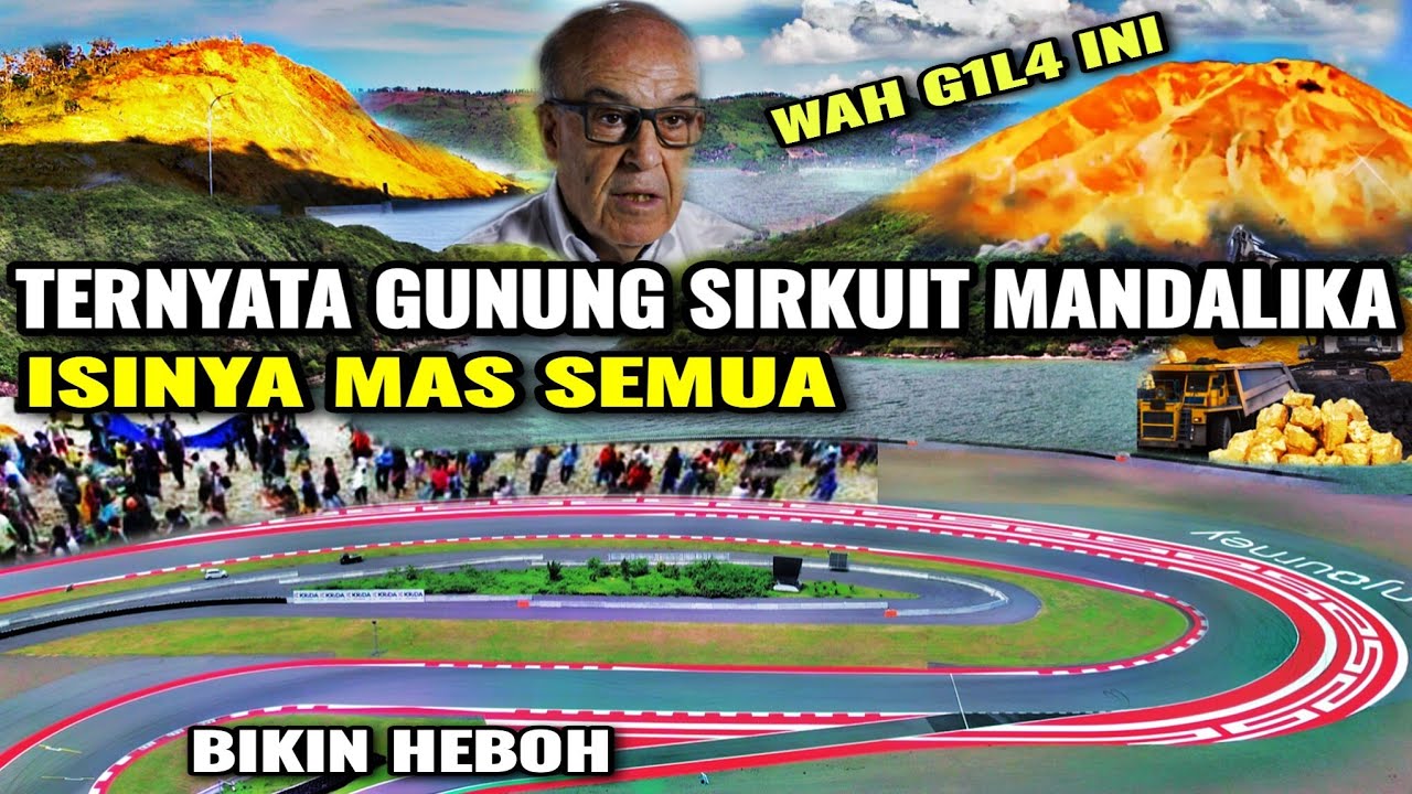 😱Gunung sirkuit siap di ratakan hancurkn? Demi emas kekayaan mandalika 