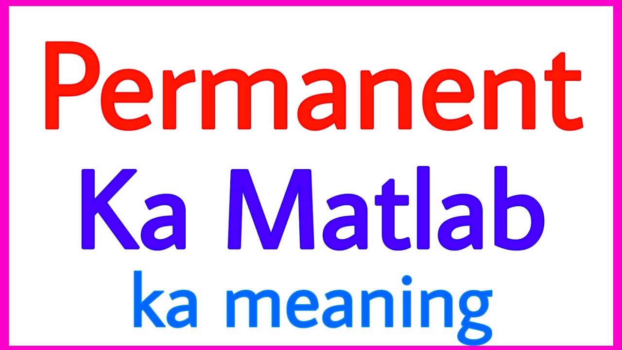 Meaning of permanent in hindi | permanent ka matlab kya hota hai