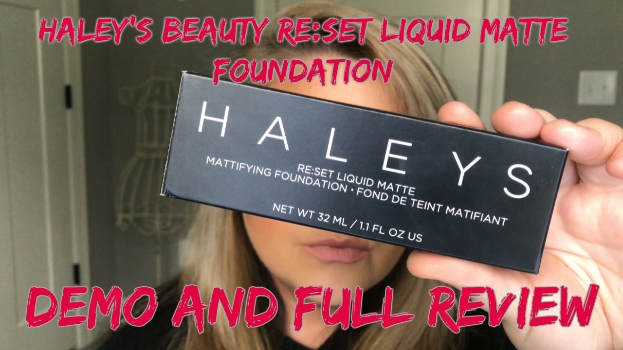 HALEY'S BEAUTY RE:SET LIQUID MATTE FOUNDATION DEMO AND FULL REVIEW | primpinainteaasy