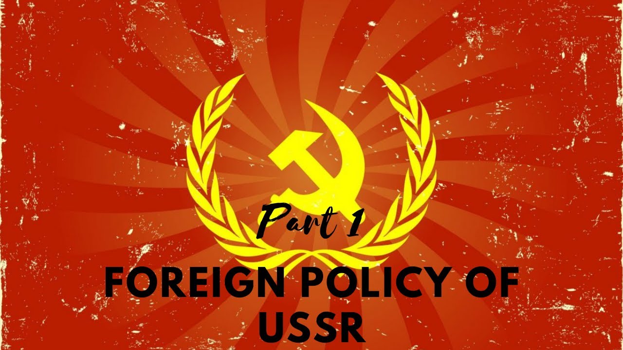 Foreign Policy of USSR | PART 1 | CSS Lectures