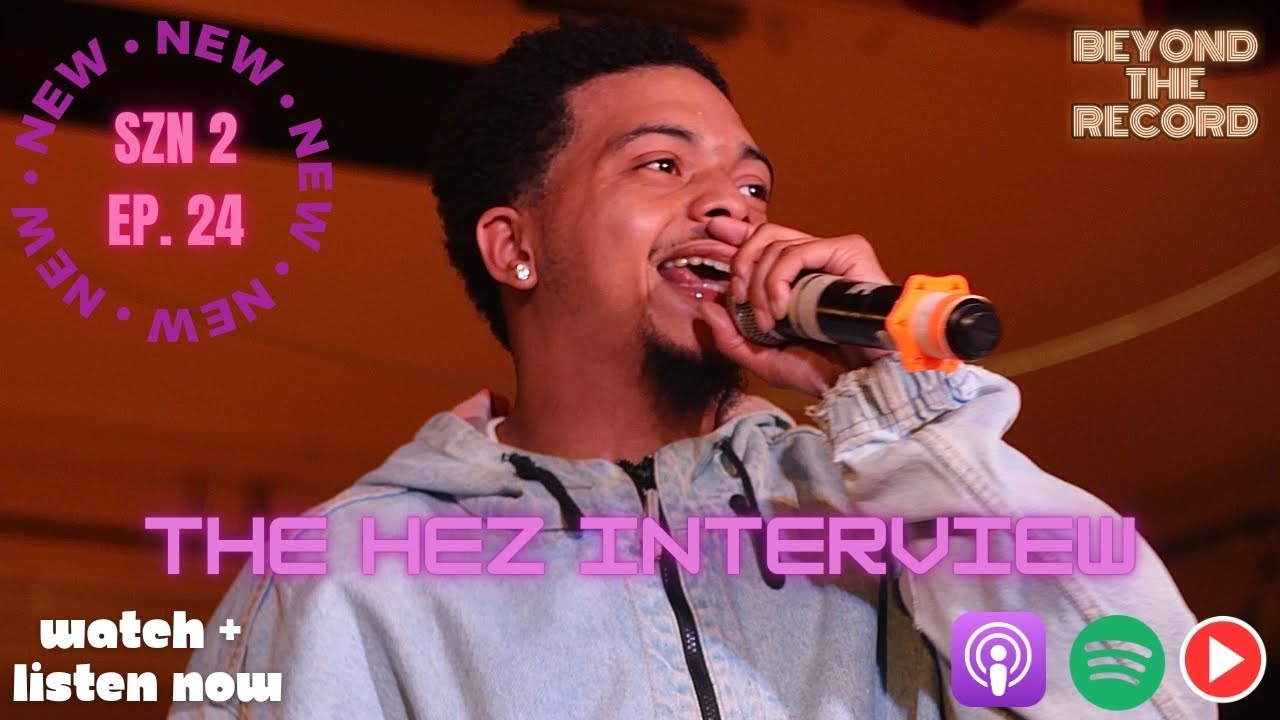 The Hez Interview - BEYOND THE RECORD - S2, EP. 24